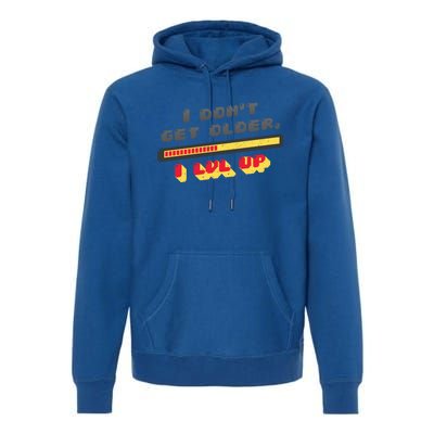 I Dont Get Older I Level Up Lvl Up Gamer Gaming Gift Premium Hoodie