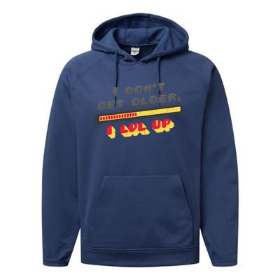 I Dont Get Older I Level Up Lvl Up Gamer Gaming Gift Performance Fleece Hoodie