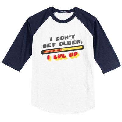 I Dont Get Older I Level Up Lvl Up Gamer Gaming Gift Baseball Sleeve Shirt