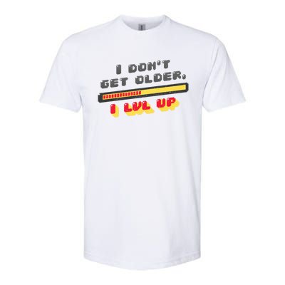 I Dont Get Older I Level Up Lvl Up Gamer Gaming Gift Softstyle CVC T-Shirt