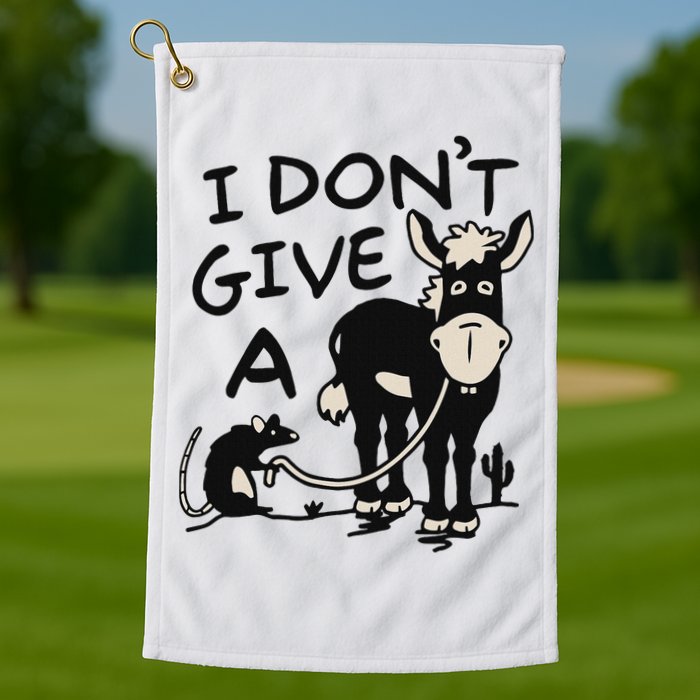 I DonT Give A Donkey Rat Funny Sarcastic Golf Towel