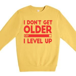 I Dont Get Older I Level Up Gift Premium Crewneck Sweatshirt