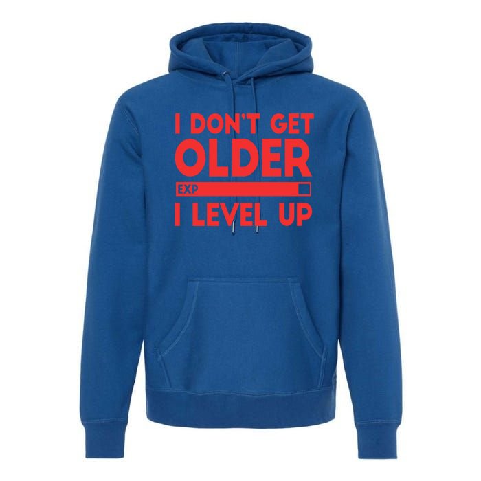 I Dont Get Older I Level Up Gift Premium Hoodie