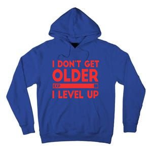 I Dont Get Older I Level Up Gift Tall Hoodie