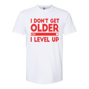 I Dont Get Older I Level Up Gift Softstyle CVC T-Shirt