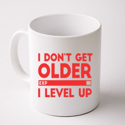 I Dont Get Older I Level Up Gift Coffee Mug