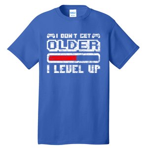 I Dont Get Older I Level Up Retro Gamers Gift Tall T-Shirt