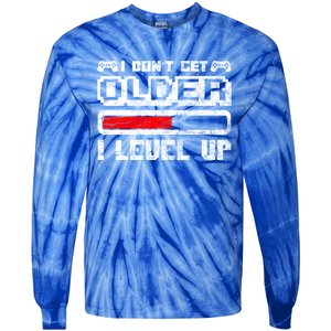 I Dont Get Older I Level Up Retro Gamers Gift Tie-Dye Long Sleeve Shirt