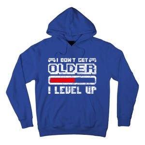 I Dont Get Older I Level Up Retro Gamers Gift Tall Hoodie