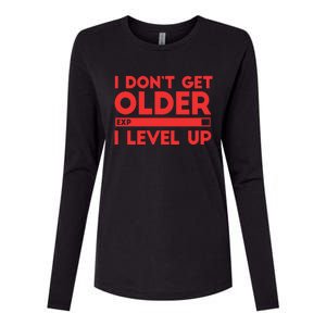 I Dont Get Older I Level Up Gift Womens Cotton Relaxed Long Sleeve T-Shirt