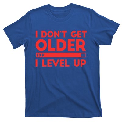 I Dont Get Older I Level Up Gift T-Shirt