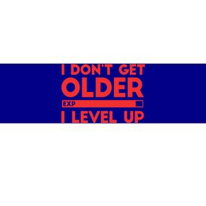 I Dont Get Older I Level Up Gift Bumper Sticker