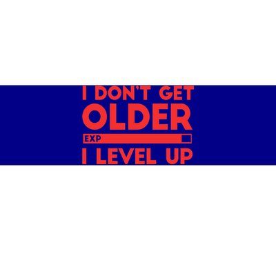 I Dont Get Older I Level Up Gift Bumper Sticker