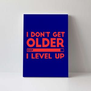 I Dont Get Older I Level Up Gift Canvas