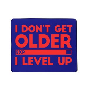 I Dont Get Older I Level Up Gift Mousepad