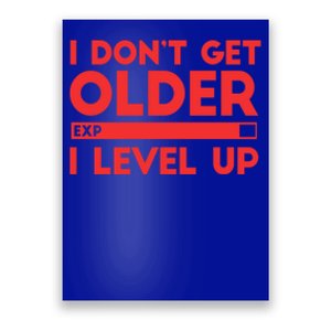 I Dont Get Older I Level Up Gift Poster