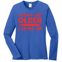 I Dont Get Older I Level Up Gift Ladies Long Sleeve Shirt