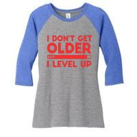 I Dont Get Older I Level Up Gift Women's Tri-Blend 3/4-Sleeve Raglan Shirt