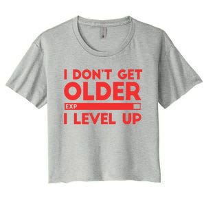 I Dont Get Older I Level Up Gift Women's Crop Top Tee