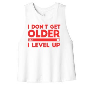 I Dont Get Older I Level Up Gift Women's Racerback Cropped Tank