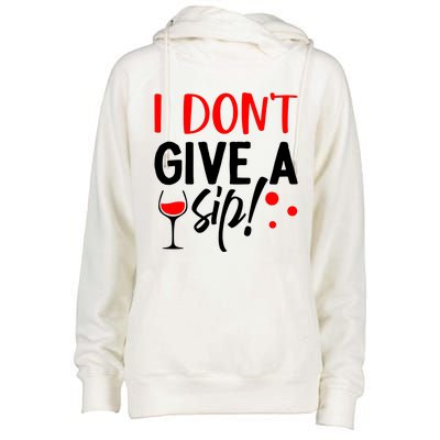 I DonT Give A Sip Womens Funnel Neck Pullover Hood