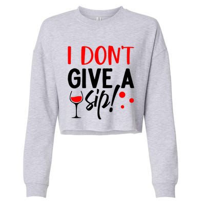 I DonT Give A Sip Cropped Pullover Crew