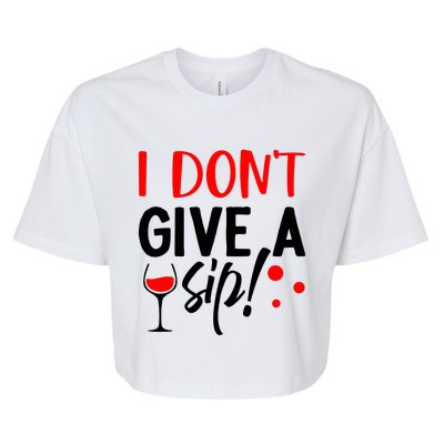 I DonT Give A Sip Bella+Canvas Jersey Crop Tee