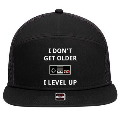 I Dont Get Older I Level Up Video Games Gaming Gift 7 Panel Mesh Trucker Snapback Hat