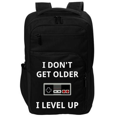 I Dont Get Older I Level Up Video Games Gaming Gift Impact Tech Backpack
