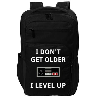 I Dont Get Older I Level Up Video Games Gaming Gift Impact Tech Backpack