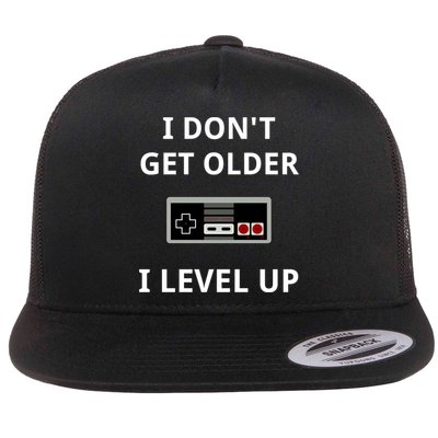 I Dont Get Older I Level Up Video Games Gaming Gift Flatbill Hat