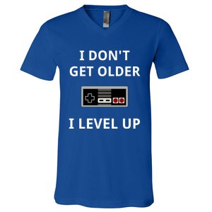 I Dont Get Older I Level Up Video Games Gaming Gift V-Neck T-Shirt