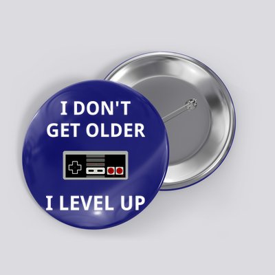I Dont Get Older I Level Up Video Games Gaming Gift Button