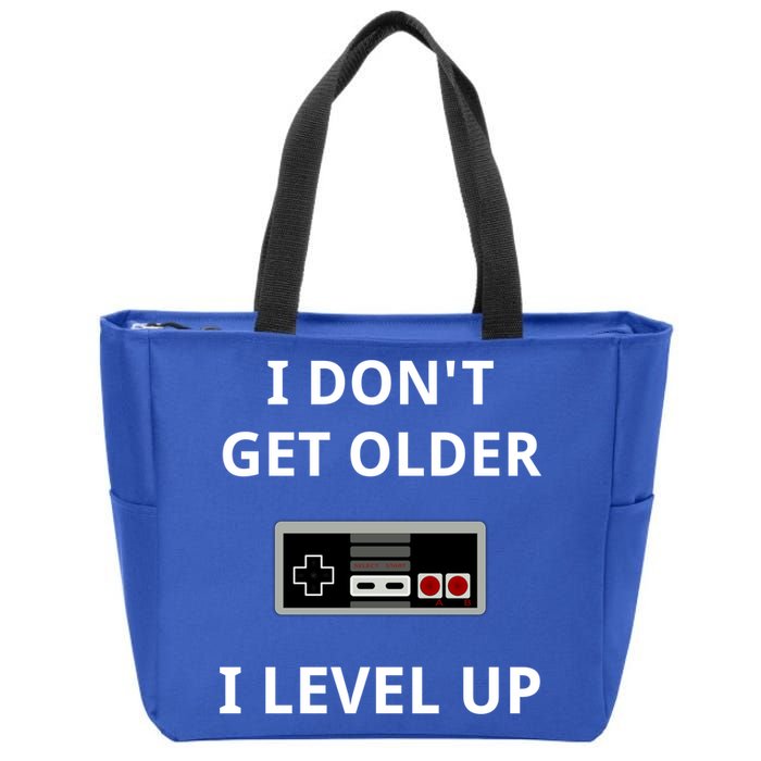 I Dont Get Older I Level Up Video Games Gaming Gift Zip Tote Bag