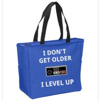 I Dont Get Older I Level Up Video Games Gaming Gift Zip Tote Bag