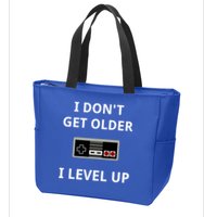 I Dont Get Older I Level Up Video Games Gaming Gift Zip Tote Bag