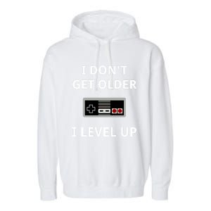 I Dont Get Older I Level Up Video Games Gaming Gift Garment-Dyed Fleece Hoodie