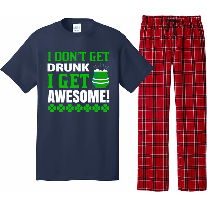 I Don't Get Drunk I Get Awesome Funny St. Patrick's Day Pajama Set