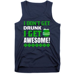 I Don't Get Drunk I Get Awesome Funny St. Patrick's Day Tank Top