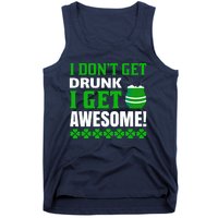 I Don't Get Drunk I Get Awesome Funny St. Patrick's Day Tank Top