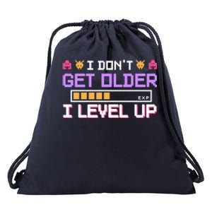 I Dont Get Older I Level Up Video Games Gaming Gamer Gift Drawstring Bag