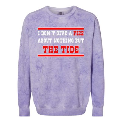 I Don’T Give A Piss About Nothing But The Tide Colorblast Crewneck Sweatshirt