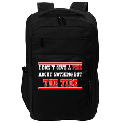 I Don’T Give A Piss About Nothing But The Tide Impact Tech Backpack