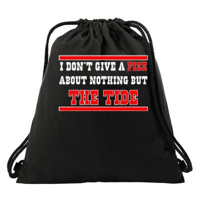 I Don’T Give A Piss About Nothing But The Tide Drawstring Bag