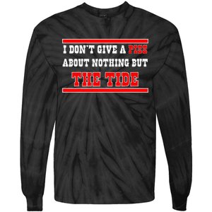 I Don’T Give A Piss About Nothing But The Tide Tie-Dye Long Sleeve Shirt