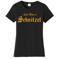 I DonT Give A Schnitzel Women's T-Shirt