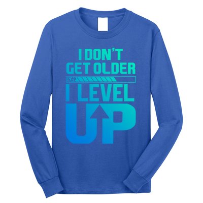 I Dont Get Older I Levelup Meaningful Gift Long Sleeve Shirt