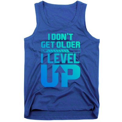 I Dont Get Older I Levelup Meaningful Gift Tank Top