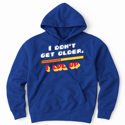 I Dont Get Older I Level Up Great Gift Hoodie