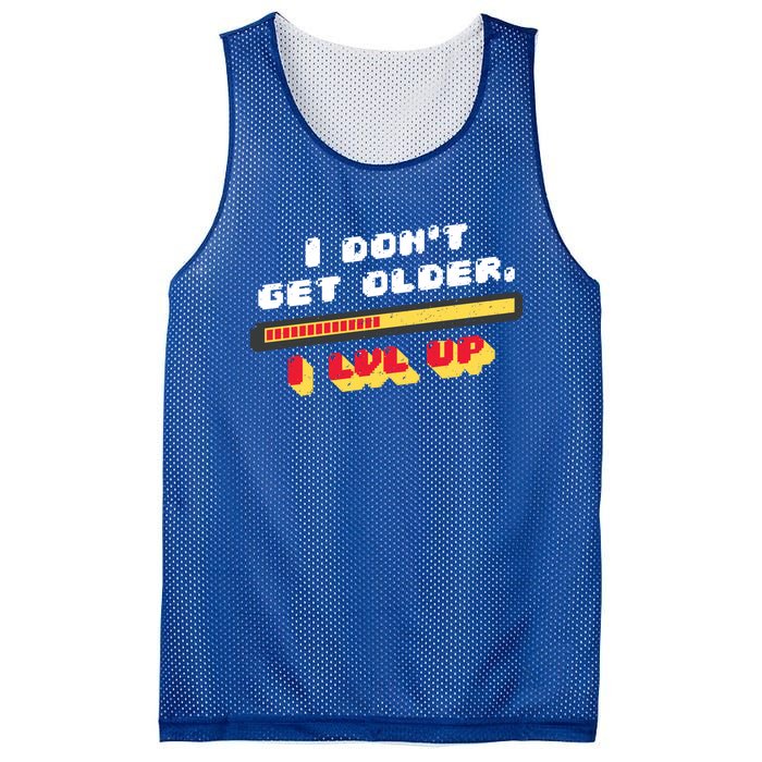 I Dont Get Older I Level Up Great Gift Mesh Reversible Basketball Jersey Tank